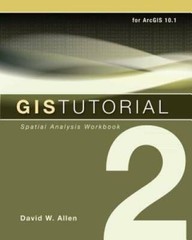 GIS Tutorial 2: Spatial Analysis Workbook – Paperback By Allen, David W. – GOOD