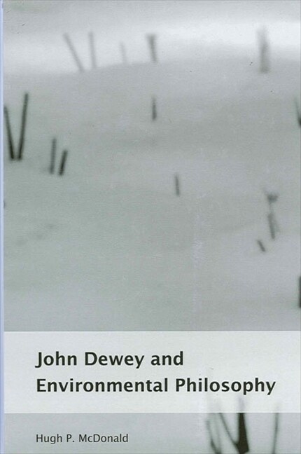 John Dewey And Environmental Philosophy
