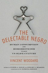The Delectable Negro: Human Consumption and Homoeroticism Within US Slave Cultur
