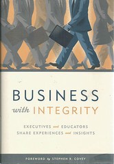 Business with Integrity Executives and Educators Share Experiences Hardcover New