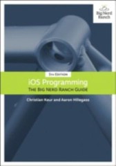iOS Programming: The Big Nerd Ranch Guide by Hillegass, Aaron,Keur, Christian, G