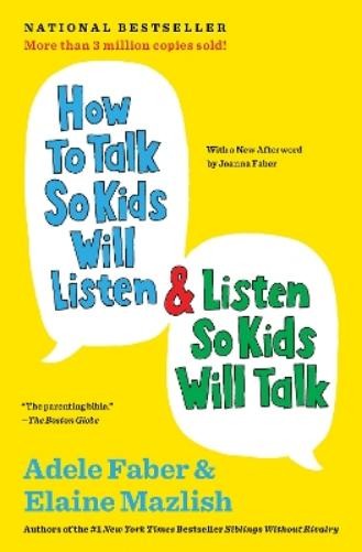 Elaine Mazlish How to Talk So Kids Will Listen & Listen (Paperback) (UK IMPORT)