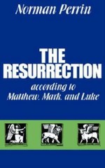 The Resurrection According To Matthew, Mark And Luke