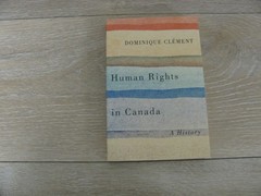 Laurier Studies in Political Philosophy Ser.: Human Rights in Canada : A History