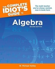 The Complete Idiot’s Guide to Algebra, 2nd Editio- Kelley, 1592576486, paperback