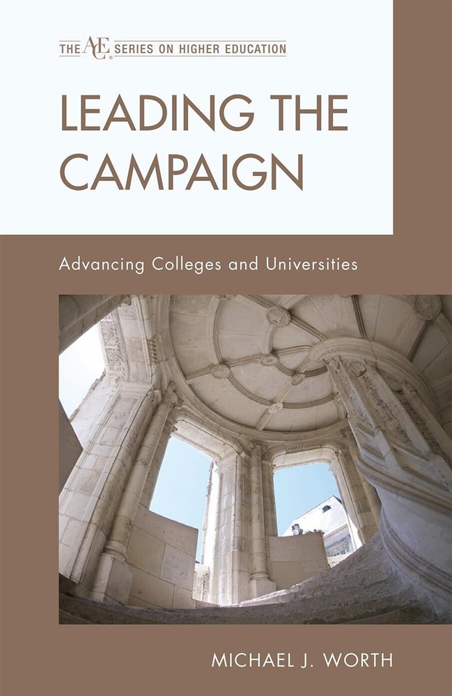 Leading the Campaign: Advancing Colleges and Universities (The American Coun…