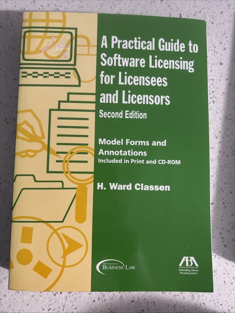 Practical Guide to Software Licensing for Licensees and Licensors Ser.:…