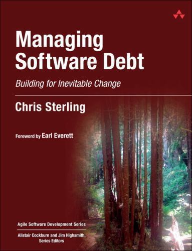 Managing Software Debt: Building..by Chris Sterling 2011 HC VERY GOOD