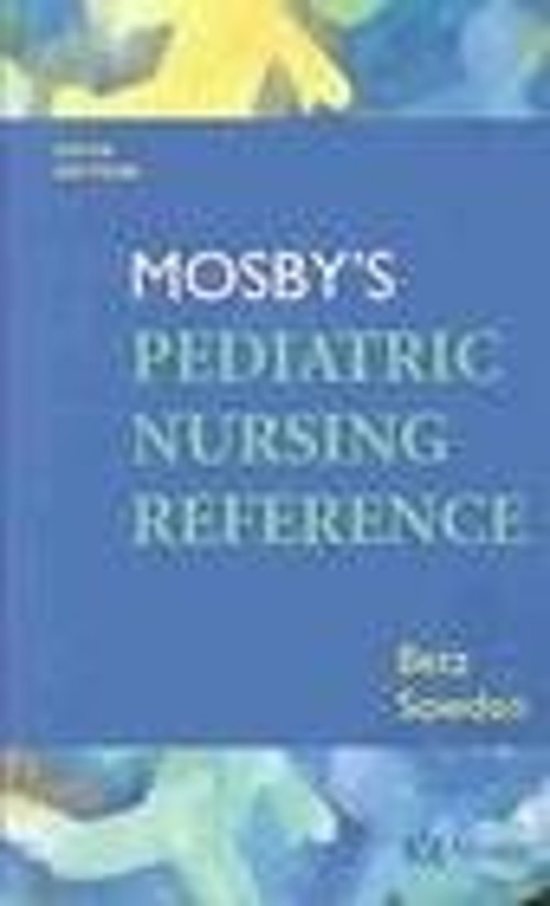 Mosby’s Pediatric Nursing Reference Cecily Lynn, Sowden, Linda A.