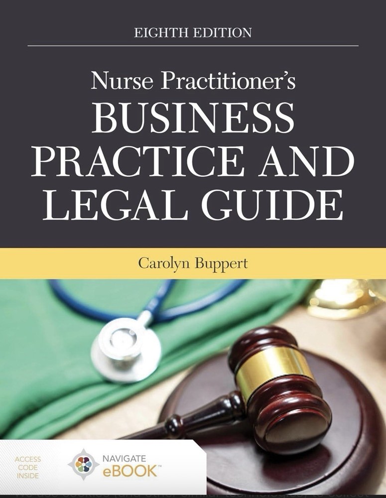 Nurse Practitioner’s Business Practice and Legal Guide Buppert-9781284286434