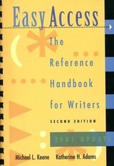 EASY ACCESS: THE REFERENCE HANDBOOK FOR WRITERS By Michael L. Keene & Katherine