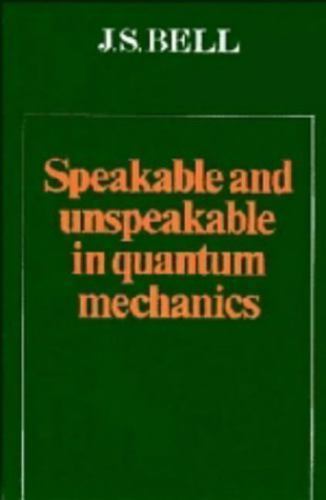 Speakable and Unspeakable in Quantum Mechanics, Bell, J. S., 9780521334952