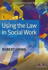 Using the Law in Social Work (Transform… by Johns, Robert Paperback / softback