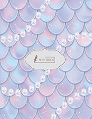 SKETCH BOOK: MERMAID COVER (8.5 X 11) INCHES 110 PAGES, By Char Story BRAND NEW