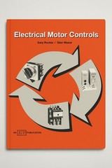 Electrical Motor Controls by Gary Rockis, Glen Mazur