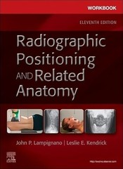 Workbook for Radiographic Positioning and Related Anatomy by John Lampignano