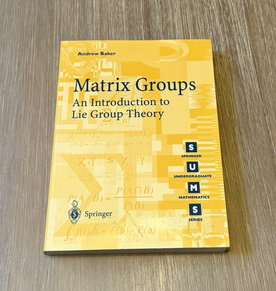 Matrix Groups: An Introduction to Lie Group Theory 2003 SC/Springer