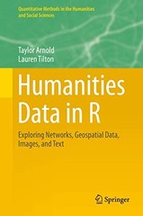 Humanities Data in R: Exploring Networks, Geospatial Data, Ima…