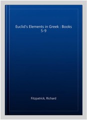 Euclid’s Elements in Greek : Books 5-9, Paperback by Fitzpatrick, Richard, Li…