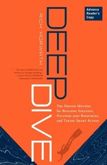 Deep Dive: The Proven Method for Building Strategy, Focusing Your Resources,…