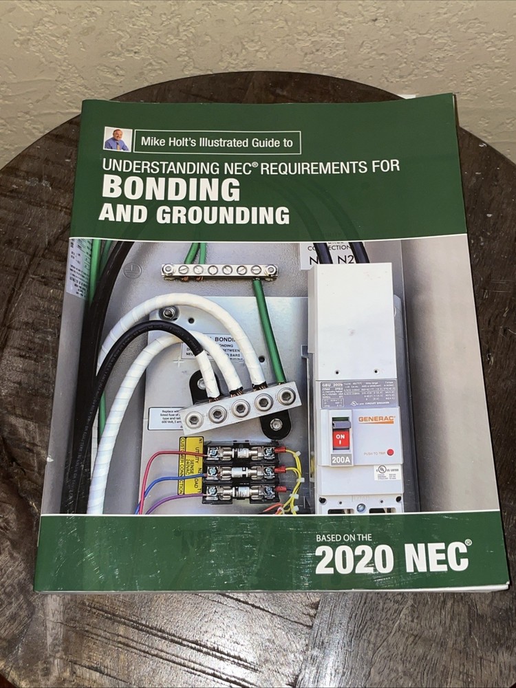 Mike Holt’s Illustrated Guide to Understanding NEC Req for Bonding and Grounding