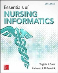 Essentials of Nursing Informatics, 6th Edition by Virginia K. Saba and Kathleen