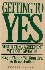 Getting to Yes: Negotiating Agreement Without Giving in by Roger Fisher: New