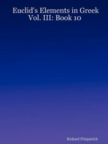 Euclid’s Elements in Greek: Vol. III: Book 10