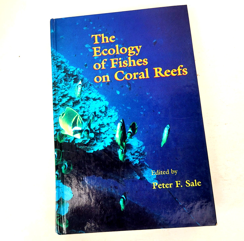 The Ecology of Fishes on Coral Reefs by Peter F. Sale Hardback Textbook