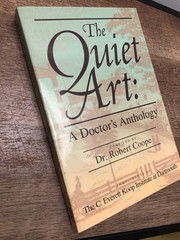 The Quiet Art: A Doctor’s Anthology Coope, Robert