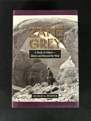 ZANE GREY A Study in Values – above and Beyond the West HCDJ Pfeiffer SIGNED