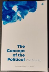 The Concept of the Political – Carl Schmitt – 63 page paperback