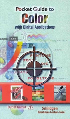 POCKET GUIDE TO COLOR WITH DIGITAL APPLICATIONS By Thomas Schildgen & Bob Jose