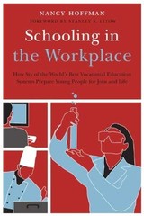 Schooling in the Workplace : How Six of the World’s Best Vocation