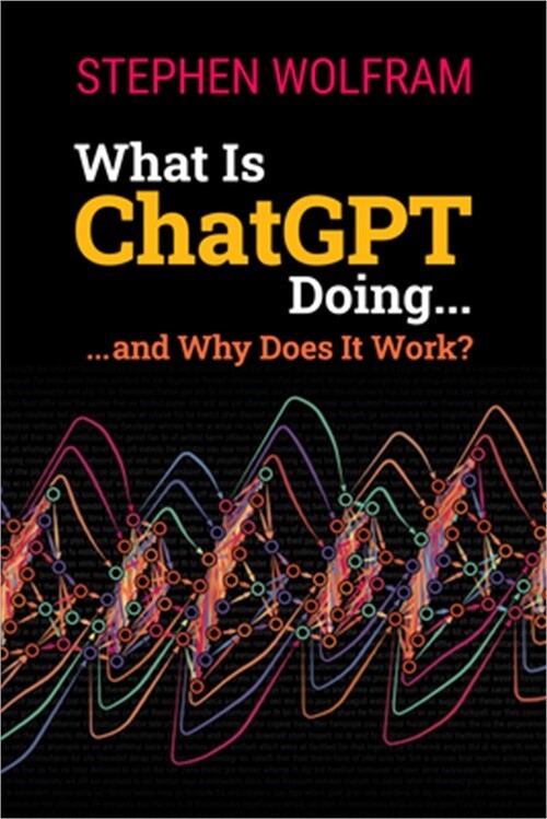 What Is ChatGPT Doing … and Why Does It Work? (Paperback or Softback)