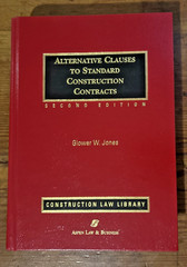 Alternative Clauses to Standard Construction Contracts 2nd Ed Glower W Jones