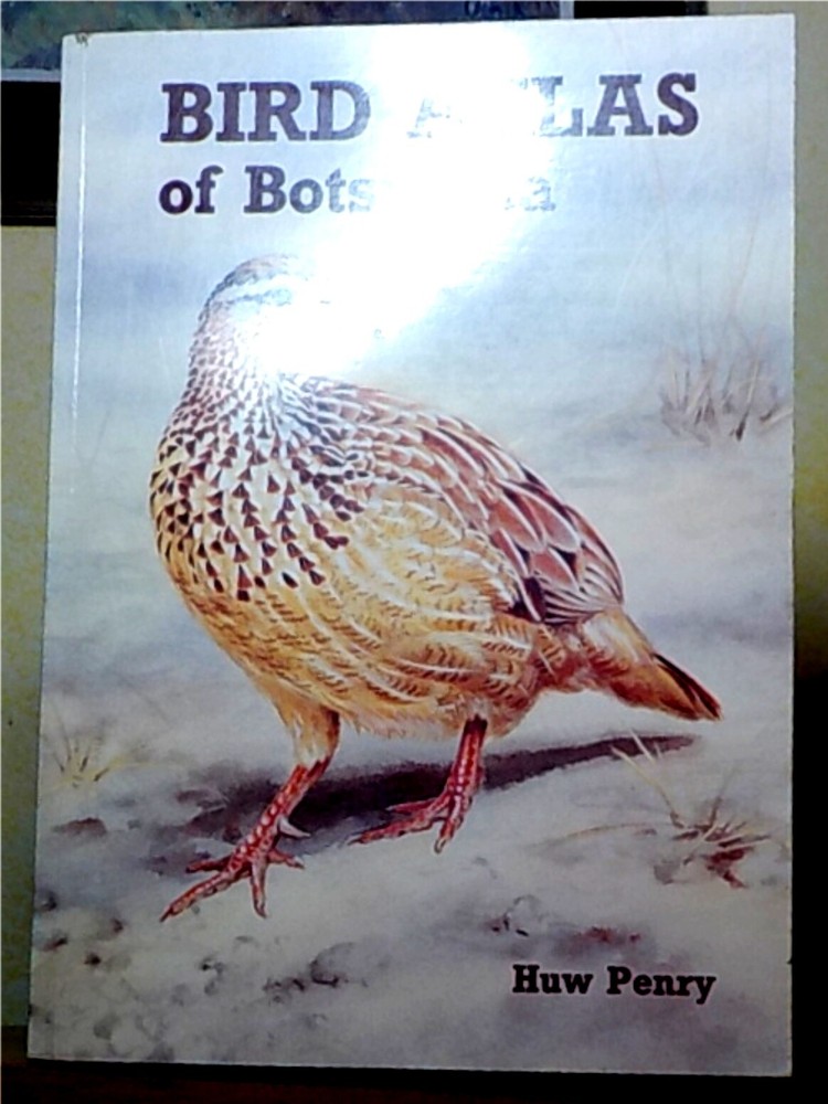Bird Atlas of Botswana by Huw Penry