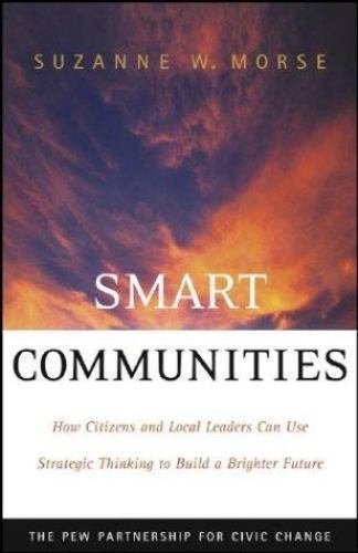 Smart Communities: How Citizens and- 0787965162, Suzanne W Morse, hardcover, new