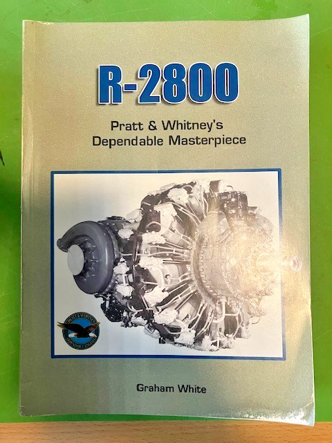 R-2800: Pratt & Whitney’s Dependable Masterpiece by Graham White – GOOD