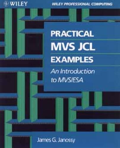 Practical MVS JCL Examples: An Introduction to MVS/ESA (Wiley Professiona – GOOD