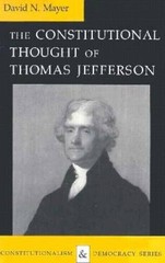 The Constitutional Thought of Thomas Jefferson (Constitutionalism an – VERY GOOD