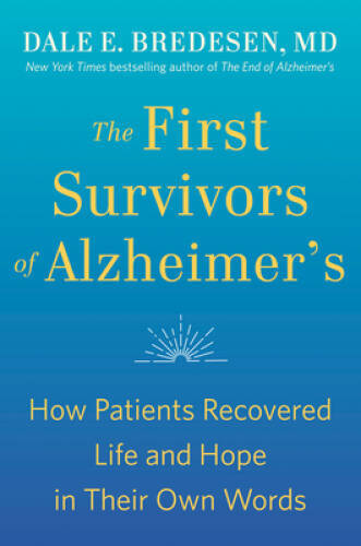 The First Survivors of Alzheimer’s: How Patients Recovered Life and – VERY GOOD