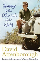 Journeys to the Other Side of the World: further adventures of a young David Att