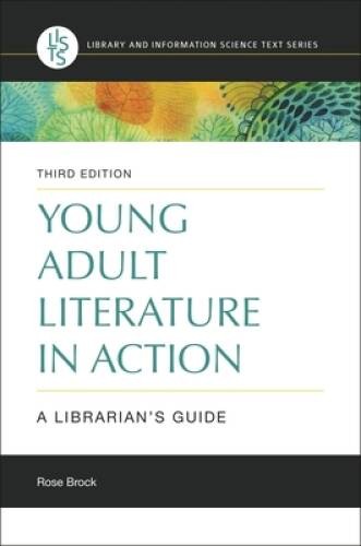 Young Adult Literature in Action: A Librarians Guide, 3rd Edition – GOOD