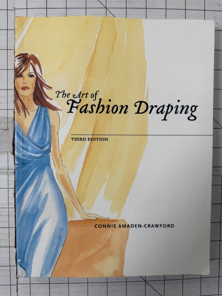 The Art of Fashion Draping by Connie Amaden-Crawford 3rd Edition 2005, TPB