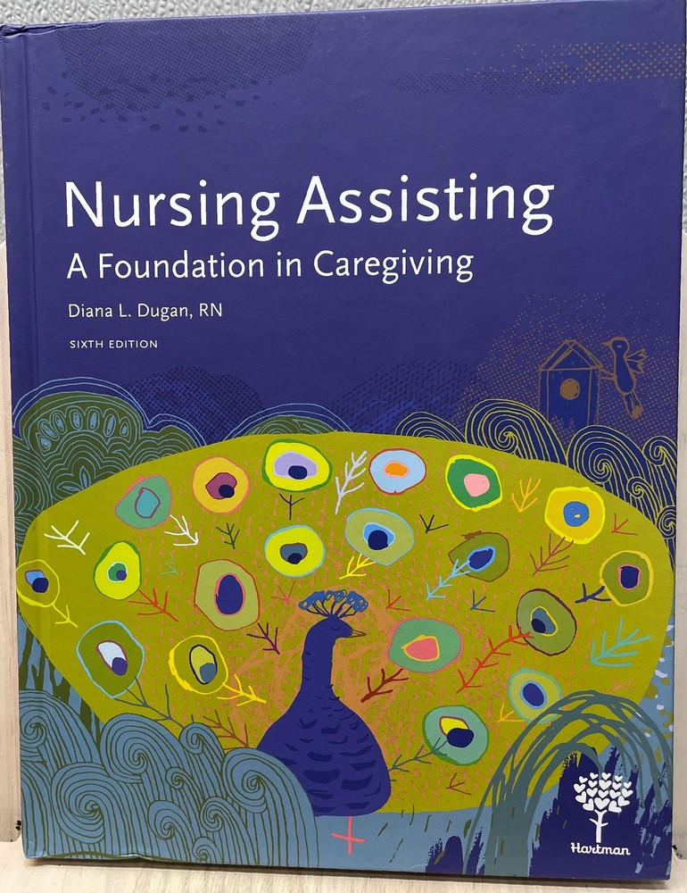 Nursing Assisting: A Foundation in Caregiving by Diana Dugan 6E 2023 Hardcover