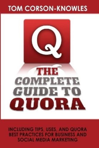 Tom Corson-Knowles The Complete Guide to Quora (Paperback) (UK IMPORT)