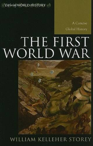 The First World War: A Concise Global History (Exploring World History) – GOOD