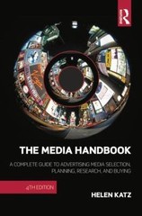 The Media Handbook: A Complete Guide to Advertising Media Selection,…
