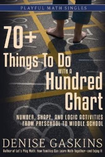 Denise Gaskins 70+ Things To Do with a Hundred Chart (Paperback)